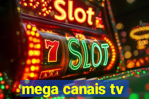 mega canais tv